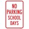 Signmission No Parking School Days, Heavy-Gauge Aluminum Rust Proof Parking Sign, 12" x 18", A-1218-25008 A-1218-25008 - alternate 1